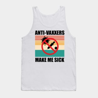 Anti-Vaxxers Make Me Sick Tank Top